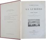 La Lumière Amédée GUILLEMIN  1882
 Éditeur HACHETTE

RELIURE RIGIDE in-4°...