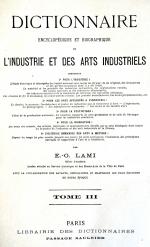 Dictionnaire encyclopédique et biographique de l'industrie et des arts industriels...