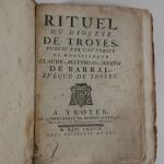 [BARRAL (Claude-Matthias-Joseph de)]. Rituel du Diocèse de Troyes. Troyes, Gobelet,...