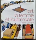 L'Art, la Femme et l'Automobile par Gilles Néret et Hervé...