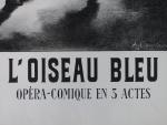 Alexandre COURTINES (1857 - 1923) 
L'OISEAU BLEU. Opéra Comique en...