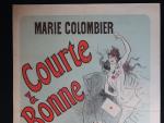 Jules CHERET (1836-1932)
Marie COLOMBIER, COURTE et BONNE.
Prix 3f50 en vente...
